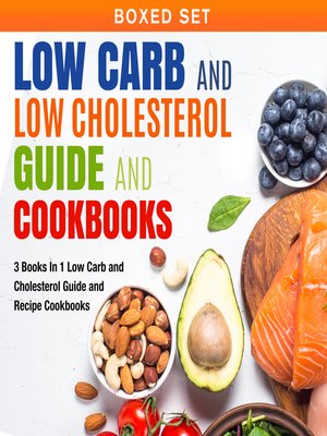 cover image of Low Carb and Low Cholesterol Guide and Cookbooks